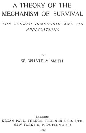 [Gutenberg 64055] • A Theory of the Mechanism of Survival · The Fourth Dimension and Its Applications